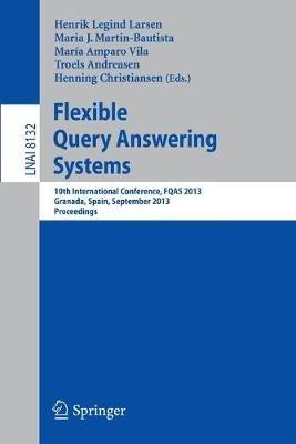 Flexible Query Answering Systems: 10th International Conference, FQAS 2013, Granada, Spain, September 18-20, 2013. Proceedings - cover