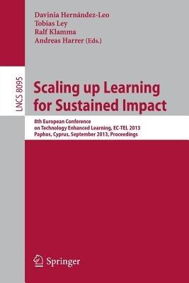 Scaling up Learning for Sustained Impact: 8th European Conference on Technology Enhanced Learning, EC-TEL 2013, Paphos, Cyprus, September 17-21, 2013, Proceedings - cover