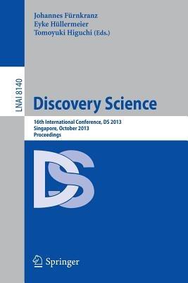 Discovery Science: 16th International Conference, DS 2013, Singapore, October 6-9, 2013, Proceedings - cover