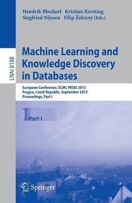 Machine Learning and Knowledge Discovery in Databases: European Conference, ECML PKDD 2013, Prague, Czech Republic, September 23-27, 2013, Proceedings, Part I - cover