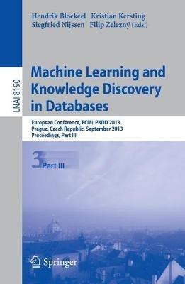 Machine Learning and Knowledge Discovery in Databases: European Conference, ECML PKDD 2013, Prague, Czech Republic, September 23-27, 2013, Proceedings, Part III - cover