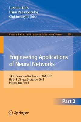 Engineering Applications of Neural Networks: 14th International Conference, EANN 2013, Halkidiki, Greece, September 2013, Proceedings, Part II - cover
