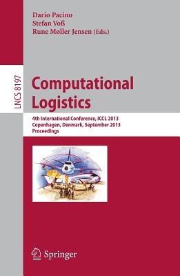 Computational Logistics: 4th International Conference, ICCL 2013, Copenhagen, Denmark, September 25-27, 2013, Proceedings - cover