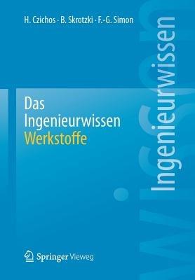 Das Ingenieurwissen: Werkstoffe - Horst Czichos,Birgit Skrotzki,Franz-Georg Simon - cover
