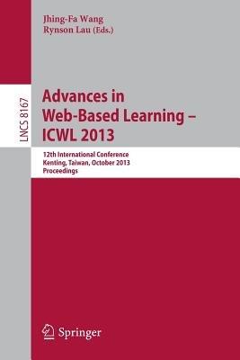 Advances in Web-Based Learning -- ICWL 2013: 12th International Conference, Kenting, Taiwan, October 6-9, 2013, Proceedings - cover