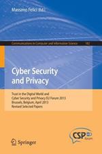 Cyber Security and Privacy: Trust in the Digital World and Cyber Security and Privacy EU Forum 2013, Brussels, Belgium, April 2013, Revised Selected Papers