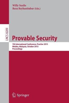 Provable Security: 7th International Conference, ProvSec 2013, Melaka, Malaysia, October 23-25, 2013, Proceedings - cover