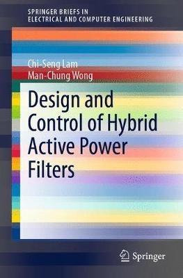 Design and Control of Hybrid Active Power Filters - Chi-Seng Lam,Man-Chung Wong - cover