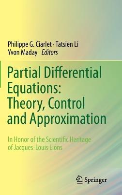 Partial Differential Equations: Theory, Control and Approximation: In Honor of the Scientific Heritage of Jacques-Louis Lions - cover