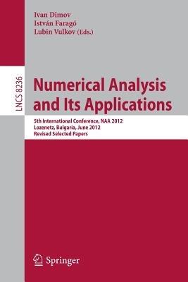 Numerical Analysis and Its Applications: 5th International Conference, NAA 2012, Lozenetz, Bulgaria, June 15-20, 2012, Revised Selected Papers - cover