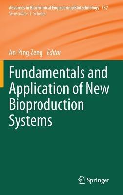Fundamentals and Application of New Bioproduction Systems - cover