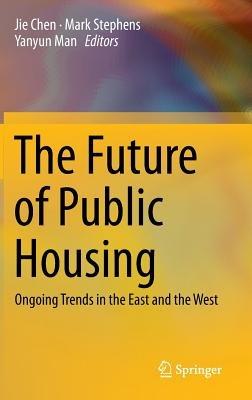 The Future of Public Housing: Ongoing Trends in the East and the West - cover