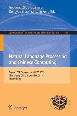 Natural Language Processing and Chinese Computing: Second CCF Conference, NLPCC 2013, Chongqing, China, November 15-19, 2013. Proceedings - cover