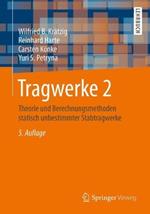 Tragwerke 2: Theorie und Berechnungsmethoden statisch unbestimmter Stabtragwerke