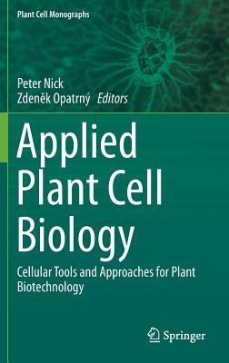 Applied Plant Cell Biology: Cellular Tools and Approaches for Plant Biotechnology - cover