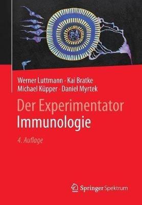 Der Experimentator: Immunologie - Werner Luttmann,Kai Bratke,Michael Küpper - cover