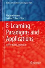 E-Learning Paradigms and Applications: Agent-based Approach