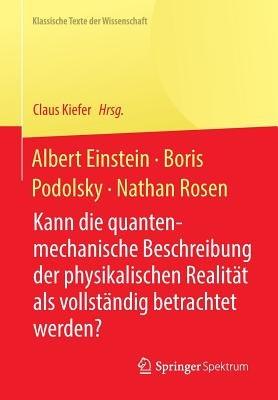Albert Einstein, Boris Podolsky, Nathan Rosen: Kann die quantenmechanische Beschreibung der physikalischen Realität als vollständig betrachtet werden? - cover
