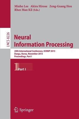Neural Information Processing: 20th International Conference, ICONIP 2013, Daegu, Korea, November 3-7, 2013. Proceedings, Part I - cover