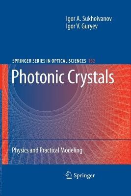 Photonic Crystals: Physics and Practical Modeling - Igor A. Sukhoivanov,Igor V. Guryev - cover