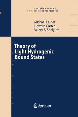 Theory of Light Hydrogenic Bound States - Michael I. Eides,Howard Grotch,Valery A. Shelyuto - cover