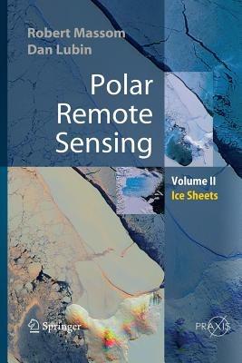 Polar Remote Sensing: Volume II: Ice Sheets - Robert Massom,Dan Lubin - cover