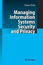 Managing Information Systems Security and Privacy