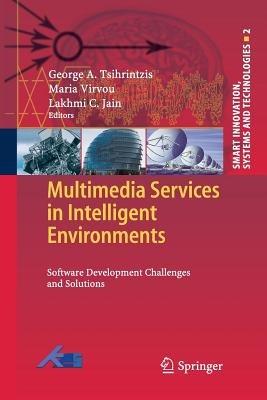 Multimedia Services in Intelligent Environments: Software Development Challenges and Solutions - cover
