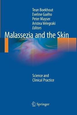 Malassezia and the Skin: Science and Clinical Practice - cover
