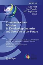 Communications: Wireless in Developing Countries and Networks of the Future: 3rd IFIP TC 6 International Conference, WCITD 2010 and IFIP TC 6 International Conference, NF 2010, Held as Part of WCC 2010, Brisbane, Australia, September 20-23, 2010, Proceedings
