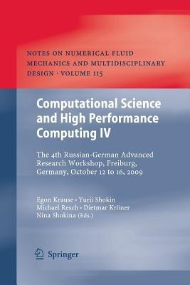 Computational Science and High Performance Computing IV: The 4th Russian-German Advanced Research Workshop, Freiburg, Germany, October 12 to 16, 2009 - cover