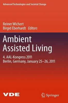 Ambient Assisted Living: 4. AAL-Kongress 2011 Berlin, Germany, January 25-26, 2011 - cover