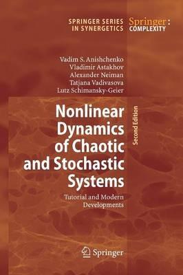 Nonlinear Dynamics of Chaotic and Stochastic Systems: Tutorial and Modern Developments - Vadim S. Anishchenko,Vladimir Astakhov,Alexander Neiman - cover