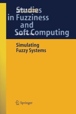 Simulating Fuzzy Systems - James J. Buckley - cover