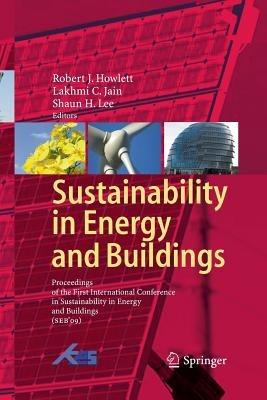 Sustainability in Energy and Buildings: Proceedings of the International Conference in Sustainability in Energy and Buildings (SEB’09) - cover