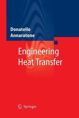 Engineering Heat Transfer - Donatello Annaratone - cover
