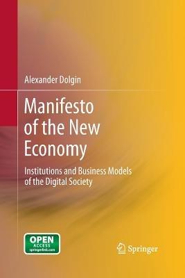 Manifesto of the New Economy: Institutions and Business Models of the Digital Society - Alexander Dolgin - cover