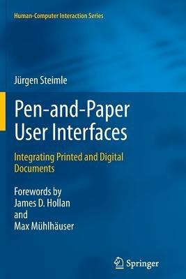 Pen-and-Paper User Interfaces: Integrating Printed and Digital Documents - Jürgen Steimle - cover
