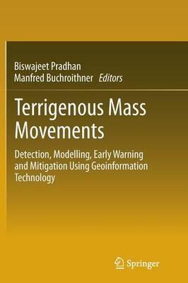 Terrigenous Mass Movements: Detection, Modelling, Early Warning and Mitigation Using Geoinformation Technology - cover