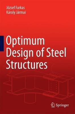 Optimum Design of Steel Structures - Jozsef Farkas,Karoly Jarmai - cover