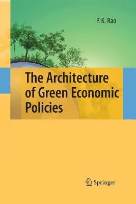The Architecture of Green Economic Policies - P.K. Rao - cover