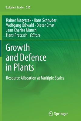 Growth and Defence in Plants: Resource Allocation at Multiple Scales - cover