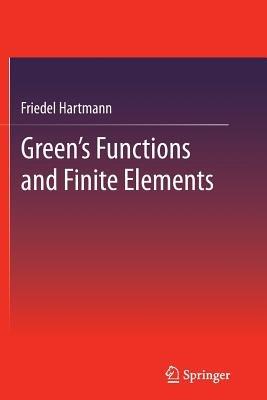 Green's Functions and Finite Elements - Friedel Hartmann - cover