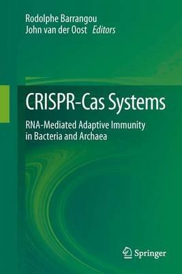 CRISPR-Cas Systems: RNA-mediated Adaptive Immunity in Bacteria and Archaea - cover