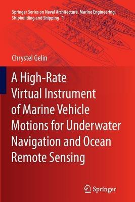 A High-Rate Virtual Instrument of Marine Vehicle Motions for Underwater Navigation and Ocean Remote Sensing - Chrystel Gelin - cover
