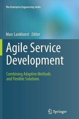 Agile Service Development: Combining Adaptive Methods and Flexible Solutions - cover