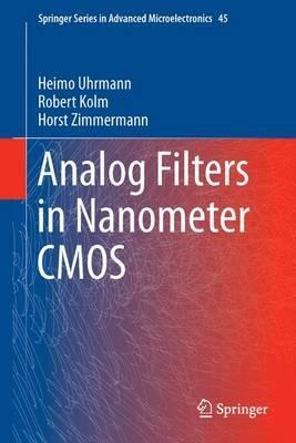 Analog Filters in Nanometer CMOS - Heimo Uhrmann,Robert Kolm,Horst Zimmermann - cover