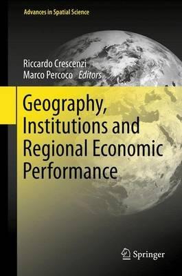 Geography, Institutions and Regional Economic Performance - cover