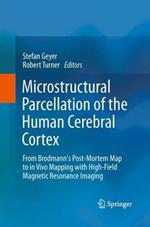 Microstructural Parcellation of the Human Cerebral Cortex: From Brodmann's Post-Mortem Map to in Vivo Mapping with High-Field Magnetic Resonance Imaging
