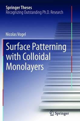 Surface Patterning with Colloidal Monolayers - Nicolas Vogel - cover